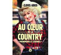 Au Coeur De La Country. Phénomènes Et Légendes