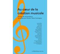 Au Coeur De La Création Musicale - Paroles De Compositeurs