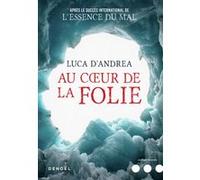 Au coeur de la folie Luca D'Andrea (Auteur), Anaïs Bouteille-Bokobza (Traduction)