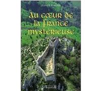 Au coeur de la france mystérieuse Richard Bessière (Auteur)
