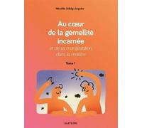 Au coeur de la gemellite incarnee et de sa manifestation dans la matiere - MIREILLE DÜRIG-JACQUIER - Slatkine - broché - Essai