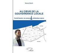 Au coeur de la gouvernance locale Parcelles Assainies : une commune, 4 problématiques majeures - Momar Ndiaye - L'harmattan - broché - Essai