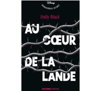 Au coeur de la lande - édition poche Holly Black (Auteur)