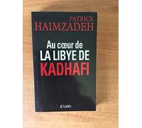 Au coeur de la Libye de Kadhafi