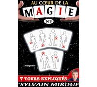 Au Cœur de la Magie avec Sylvain Mirouf N°5 – Le Diagnostic