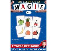 Au Coeur de la Magie avec Sylvain Mirouf N°7