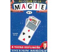 AU COEUR DE LA MAGIE N°1 - 8 TOURS EXPLIQUES PAR SYLVAIN MIROUF / Boitier SLIM