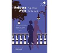 Au coeur de la nuit Rebecca West (Auteur), Sarah Idrissi (Traduction)