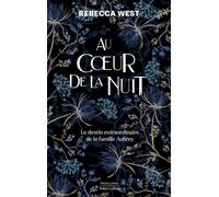 Rebecca West – Au coeur de la nuit – Roman – Trad. Sarah Idrissi – Broché