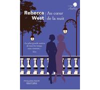 Rebecca West – Au coeur de la nuit – Roman – Poche – Trad. Sarah Idrissi – Éditions Robert Laffont
