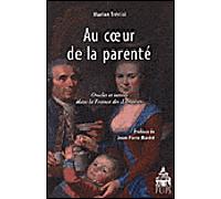 Au coeur de la parente. oncles et tantes dans la France des lumières - Marion Trévisi - Sorbonne Universite Presses - broché - Etude