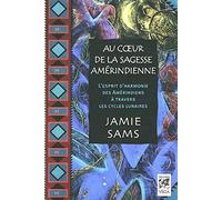 Au coeur de la sagesse amérindienne