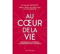 Au coeur de la vie: Souffrances de l'avortement et cheminements vers la délivrance