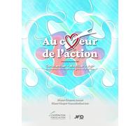 Au coeur de l'action: Programme de formation et guide de pratique