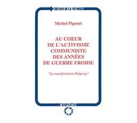 Au coeur de l'activisme communiste des années de guerre froide: La manifestation Ridgway