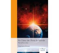 Au Coeur de l'Âme du Monde - Renaître à Soi