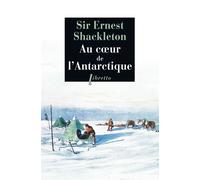Ernest Henry Shackleton – Au coeur de l'Antarctique – Roman – Broché