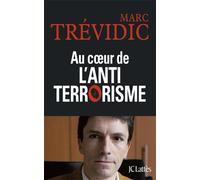Au coeur de l'antiterrorisme - Marc Trévidic - Lattes - broché - Essai