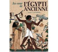 Au Coeur De L'égypte Ancienne