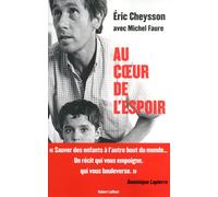 Au coeur de l'espoir - Eric Cheysson - Robert Laffont - broché - Essai