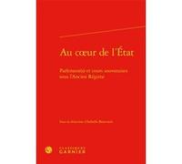 Au coeur de l'État Isabelle Storez (Editeur du volume), Jean-Claude Zancarini (Collection dirigée par), Collectif (Auteur)