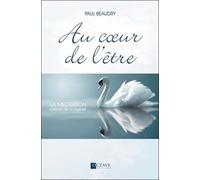 Au Coeur De L'être - La Méditation, Chemin De La Sagesse