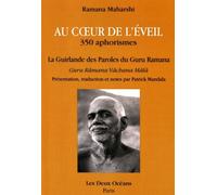 Au Coeur De L'éveil, 350 Aphorismes - La Guirlande Des Paroles Du Guru Ramana