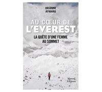 Au Coeur De L'everest - Itinéraire D'une Femme Au Sommet