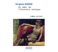 Au coeur de l'histoire antique - Virginie Girod - Pocket - Poche - Essai