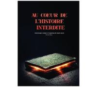 Au Coeur De L'histoire Interdite