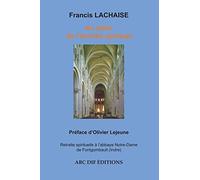 Au coeur de l'homme spirituel: Retraite spirituelle à l'abbaye Notre-Dame de Fontgombaut (Indre)