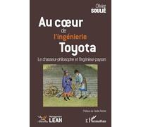 Au coeur de l'ingénierie Toyota: Le chasseur-philosophe et l'ingénieur-paysan