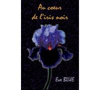 Au coeur de l'Iris Noir