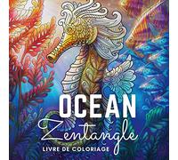 Au Coeur de l'Océan: Livre de coloriage vie sous-marine zentangle pour adulte anti-stress