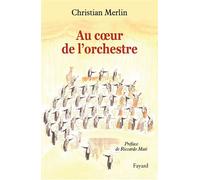 Au coeur de l'orchestre - Christian Merlin - Fayard - broché - Etude