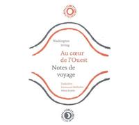 Au coeur de l'Ouest Notes de voyage - Washington Irving - Heros-Limite Eds - broché - Récit
