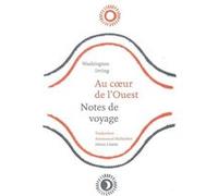 Au coeur de l'Ouest Washington Irving (Auteur), Emmanuel Malherbet (Traduction)