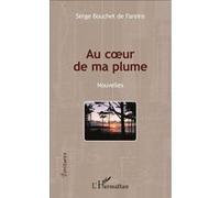 Serge Bouchet De Fareins – Au coeur de ma plume – Nouvelles – Broché