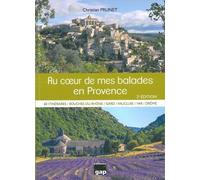 AU COEUR DE MES BALADES EN PROVENCE 60 ITINERAIRES DE RANDONNEE