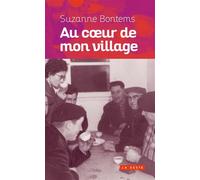 Au coeur de mon village - Suzanne Bontems - Geste - Poche - Essai