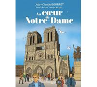 Au coeur de Notre-Dame - Jean-Claude Bourret - Tredaniel Graphic - relié - Monographie