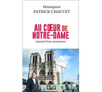 Au Coeur De Notre-Dame - Journal D'une Renaissance