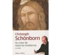 Au coeur de notre foi chretienne Cardinal Christoph Schönborn (Auteur)