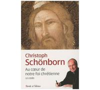 Au Coeur De Notre Foi Chrétienne - Le Credo Dans Le Catéchisme De L'eglise Catholique