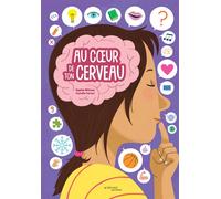 Sophie Blitman – Au coeur de ton cerveau – Illustrations Camille Ferrari – Cartonné