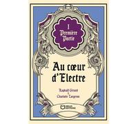 Au coeur d'Electre - Tome I - Raphaël Gérard - Hello - broché - Roman