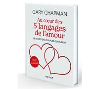 Au coeur des 5 langages de l'amour Le secret des couples qui durent - Gary D. Chapman - Leduc S. - relié - Guide