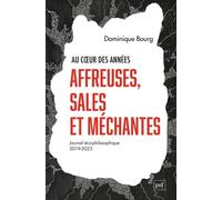 Au coeur des années affreuses, sales et méchantes: Journal éco-philosophique (2019-2023)