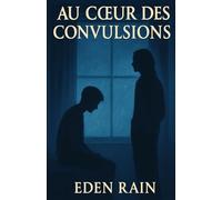 Au Coeur des Convulsions