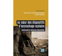 Au coeur des dispositifs d'accrochage scolaire: Continuité et alliances éducatives